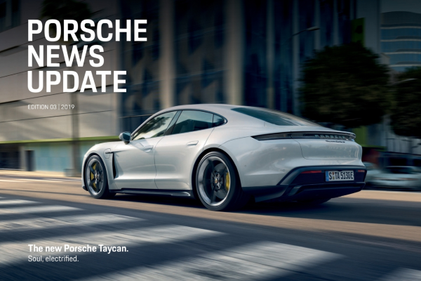 Porsche news update - Edition 3 2019